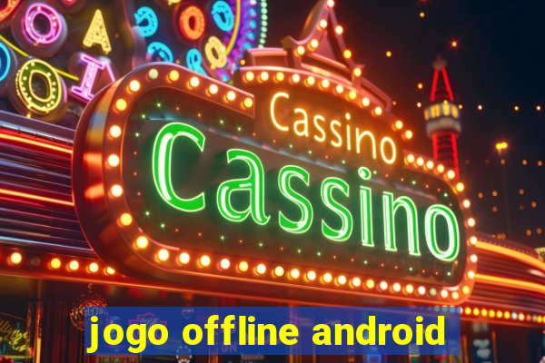 jogo offline android